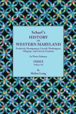 History of Western Maryland, Being a History of Frederick, Montgomery, Carroll, Washington, Allegany, and Garrett Counties. In Three Volumes. Volume III af J.Thomas Scharf