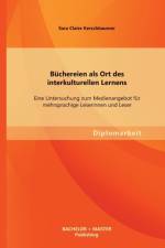 Buchereien als Ort des interkulturellen Lernens af Sara Claire Kerschbaumer