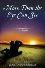 More Than the Eye Can See af Helen Lavinia Underwood