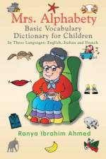 Mrs. Alphabety Basic Vocabulary Dictionary for Children af Ranya Ibrahim Ahmed