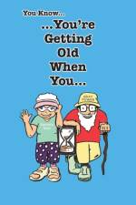 You Know You're Getting Old When You... af Stephen Leon Mathis