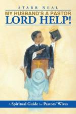 My Husband's a Pastor Lord Help! af Starr Neal