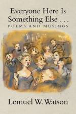 Everyone Here Is Something Else . . . af Lemuel W Watson