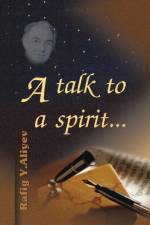Talk to a Spirit... af RAFIG Y. ALIYEV