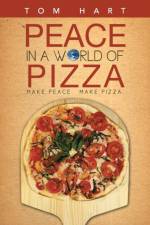 Peace in a World of Pizza af Tom Hart