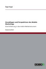 Grundlagen und Perspektiven des Mobile Marketings af OEzgur UEngoer