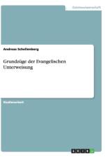 Grundzuge der Evangelischen Unterweisung af Andreas Schellenberg