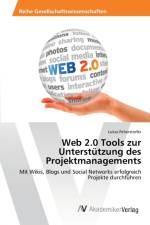 Web 2.0 Tools zur Unterstutzung des Projektmanagements af Lukas Peherstorfer