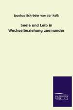 Seele Und Leib in Wechselbeziehung Zueinander af Jacobus Schröder van der Kolk