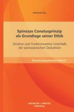 Spinozas Conatusprinzip als Grundlage seiner Ethik af Johannes Key