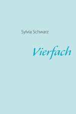 Vierfach af Sylvia Schwarz