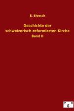 Geschichte Der Schweizerisch-Reformierten Kirche af E Bloesch