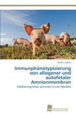 Immunphanotypisierung von allogener und autofetaler Amnionmembran af Rafael J Hasler