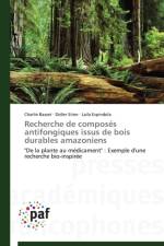 Recherche de Composes Antifongiques Issus de Bois Durables Amazoniens af Collectif