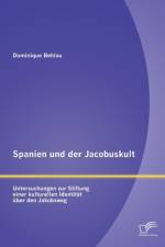 Spanien und der Jacobuskult af Dominique Behlau