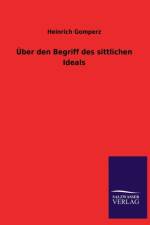 Uber Den Begriff Des Sittlichen Ideals af Heinrich Gomperz