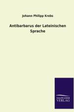 Antibarbarus der Lateinischen Sprache af Johann Philipp Krebs