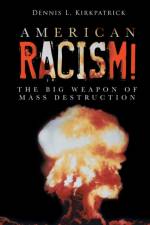 American Racism! af Dennis L Kirkpatrick