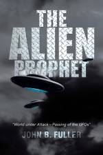 Alien Prophet af John B Fuller