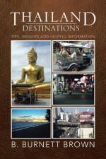 Thailand Destinations af B Burnett Brown