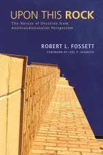 Upon This Rock af Robert L. Fossett