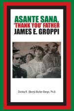 Asante Sana, 'Thank You' Father James E. Groppi af Ph.D. Shirley R. (Berry) Butler-Derge