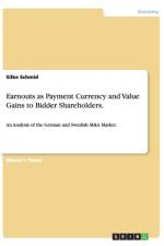 Earnouts as Payment Currency and Value Gains to Bidder Shareholders. af Silke Schmid