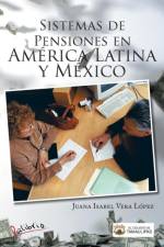 Sistemas de Pensiones En America Latina y Mexico af Juana Isabel Vera Lopez