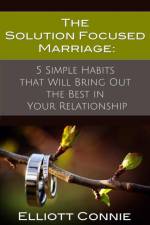 The Solution Focused Marriage af Psychotherapist Elliott Connie