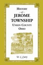History of Jerome Township, Union County, Ohio af W L Curry