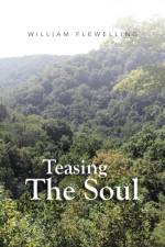 Teasing The Soul af William Flewelling