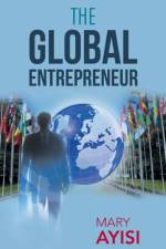 Global Entrepreneur af Mary Ayisi