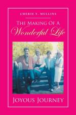 Making of a Wonderful Life af Cherie Y Mullins