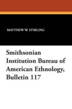 Smithsonian Institution Bureau of American Ethnology, Bulletin 117 af Matthew W Stirling
