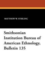 Smithsonian Institution Bureau of American Ethnology, Bulletin 135 af Matthew W Stirling