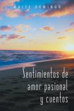 Sentimientos de Amor Pasional y Cuentos af Maite Domingo