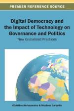 Digital Democracy and the Impact of Technology on Governance and Politics
