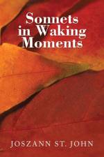Sonnets in Waking Moments af Joszann St John
