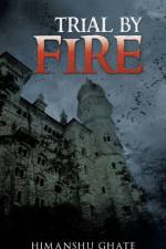 Trial by Fire af Himanshu Ghate