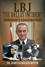 LBJ the Dallas Incident af Dr John Chandler