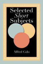 Selected Short Subjects af Alfred Colo