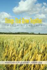 Things That Grow Together af Margaret Pleasant Douroux