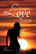 Miss Morgan's Love Returns af Aurora Klimanoski