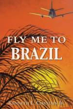 Fly Me to Brazil af Jr Chastain