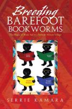 Breeding Barefoot Bookworms af Serrie Kamara