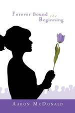 Forever Bound the Beginning af Aaron Mcdonald