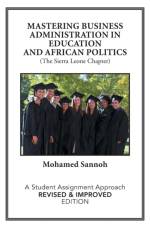 Mastering Business Administration in Education and African Politics (the Sierra Leone Chapter) af Mohamed Sannoh