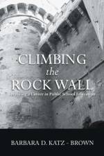 Climbing the Rock Wall af Barbara Katz-Brown