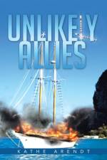 Unlikely Allies af Kathe Arendt