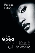 Good Black Woman af Palesa Pitso